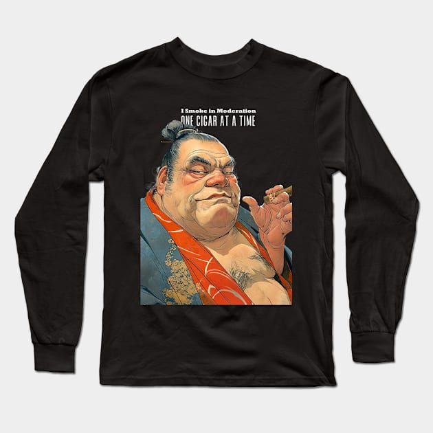 Puff Sumo Smoking a Cigar: "I Smoke Cigars in Moderation; One Cigar at a Time"  on a dark (Knocked Out) background Long Sleeve T-Shirt by Puff Sumo